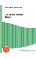 Life on the Murder Scene: (English)