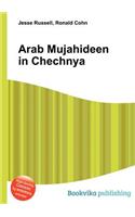 Arab Mujahideen in Chechnya: (English)