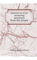 Answers to ever-recurring questions from the people