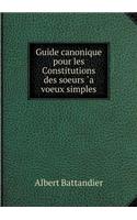 Guide Canonique Pour Les Constitutions Des Soeurs `a Voeux Simples