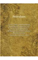 1754-1904. One Hundred and Fiftieth Anniversary of the Incorporation of the Town of Petersham, Massachusetts Wednesday, August the Tenth