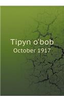 Tipyn o'bob October 1917: (English)