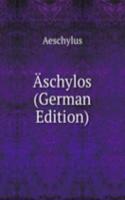 Aschylos (German Edition)