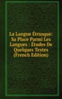 La Langue Etrusque: Sa Place Parmi Les Langues : Etudes De Quelques Textes (French Edition)