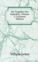 Die Tragodien Des Sophokles, Volumes 1-2 (German Edition)