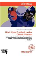 Utah Utes Football Under Chuck Stobart