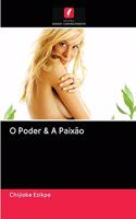 O Poder & A Paixão