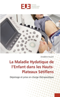 La Maladie Hydatique de l'Enfant dans les Hauts-Plateaux Sétifîens
