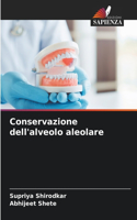 Conservazione dell'alveolo aleolare