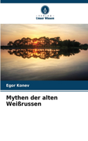 Mythen der alten Weißrussen