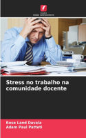 Stress no trabalho na comunidade docente