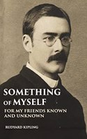 Something of Myself: For My Friends Known and Unknown
