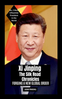 Xi Jinping - The Silk Road Chronicles