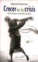 Crecer en la crisis: Como recuperar el equilibrio perdido