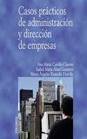 Casos prácticos de administración y dirección de empresas / Case Studies of Administration and Business Address