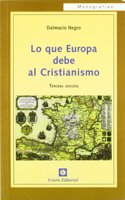LO QUE EUROPA DEBE AL CRISTIANISMO (3.a edicion)