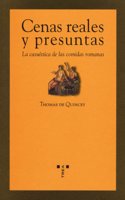 Cenas reales y presuntas. La casuistica de las comidas romanas (La comida de la vida) (Spanish Edition): (La comida de la vida)