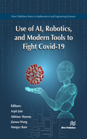 Use of Ai, Robotics and Modelling Tools to Fight Covid-19