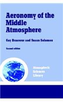 Aeronomy of the Middle Atmosphere: Chemistry and Physics of the Stratosphere and Mesosphere