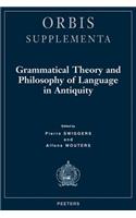 Grammatical Theory and Philosophy of Language in Antiquity