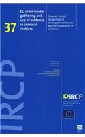 Eu Cross-Border Gathering and Use of Evidence in Criminal Matters, 37