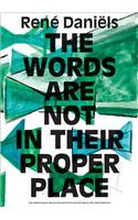 Rene Daniels - the Words are Not in Their Proper Place: The Words Are Not in Their Proper Place(English)