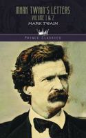 Mark Twain's Letters Volume 1 & 2: (Prince Classics)