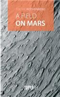 Field on Mars: Divagations & Autovariations, Poems 2000-2015