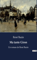 Ma tante Giron: Un roman de René Bazin