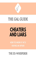 Gal Guide to Cheaters and Liars