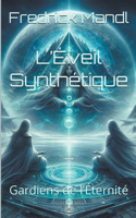 L'Éveil Synthétique: Gardiens de l'Éternité