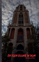 En Toen Klonk De Dom