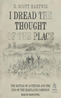 I Dread the Thought of the Place