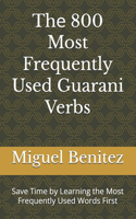 Th&#1077; 800 Most Frequently Used Guarani Verbs