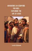 Adventures in Scripture for Kids
