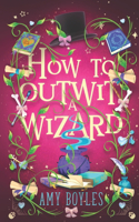 How To Outwit a Wizard