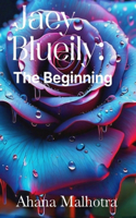 Jaey Blueily: The Beginning