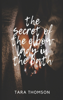 The secret of the elbow Lady