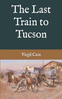 The Last Train to Tucson