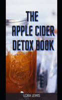The Apple Cider Detox Book