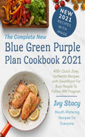 The Complete New Blue Green Purple Plan Cookbook 2021