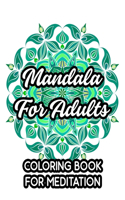 Mandala For Adults Coloring Book For Meditation