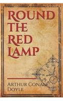 Round the Red Lamp: a volume collecting 15 short stories written by Arthur Conan Doyle. These are medical and fantasy stories. The idea has been suggested to Conan Doyl