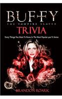 Buffy The Vampire Slayer Trivia: Every Things You Want To Know In The Most Popular 90s Tv Series