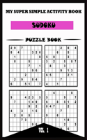 My Super Simple Activity Book: Sudoku Puzzle Book
