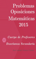 Problemas resueltos de Oposiciones de Matemáticas año 2015