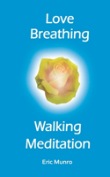 Love Breathing Walking Meditation