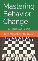 Mastering Behavior Change: A Narrative Guide