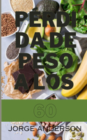 Pérdida de Peso a Los 60: esto te enseñará sobre salud y cómo perder peso incluso a los 60 años.