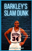 Barkley's Slam Dunk: "The Round Mound's Rise: Charles Barkley's Journey to Basketball Greatness"